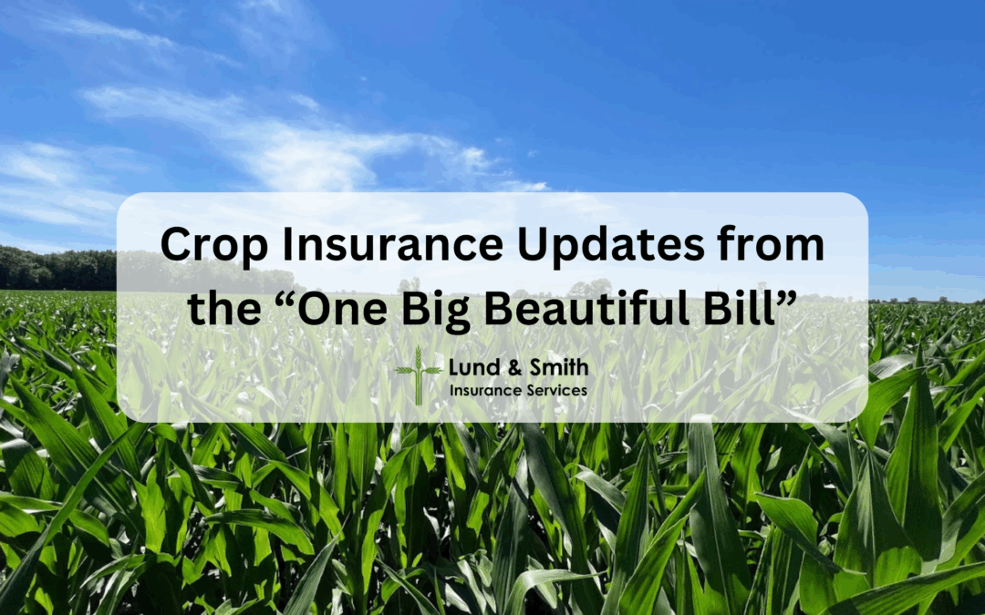 Crop Insurance Updates from the “One Big Beautiful Bill”
